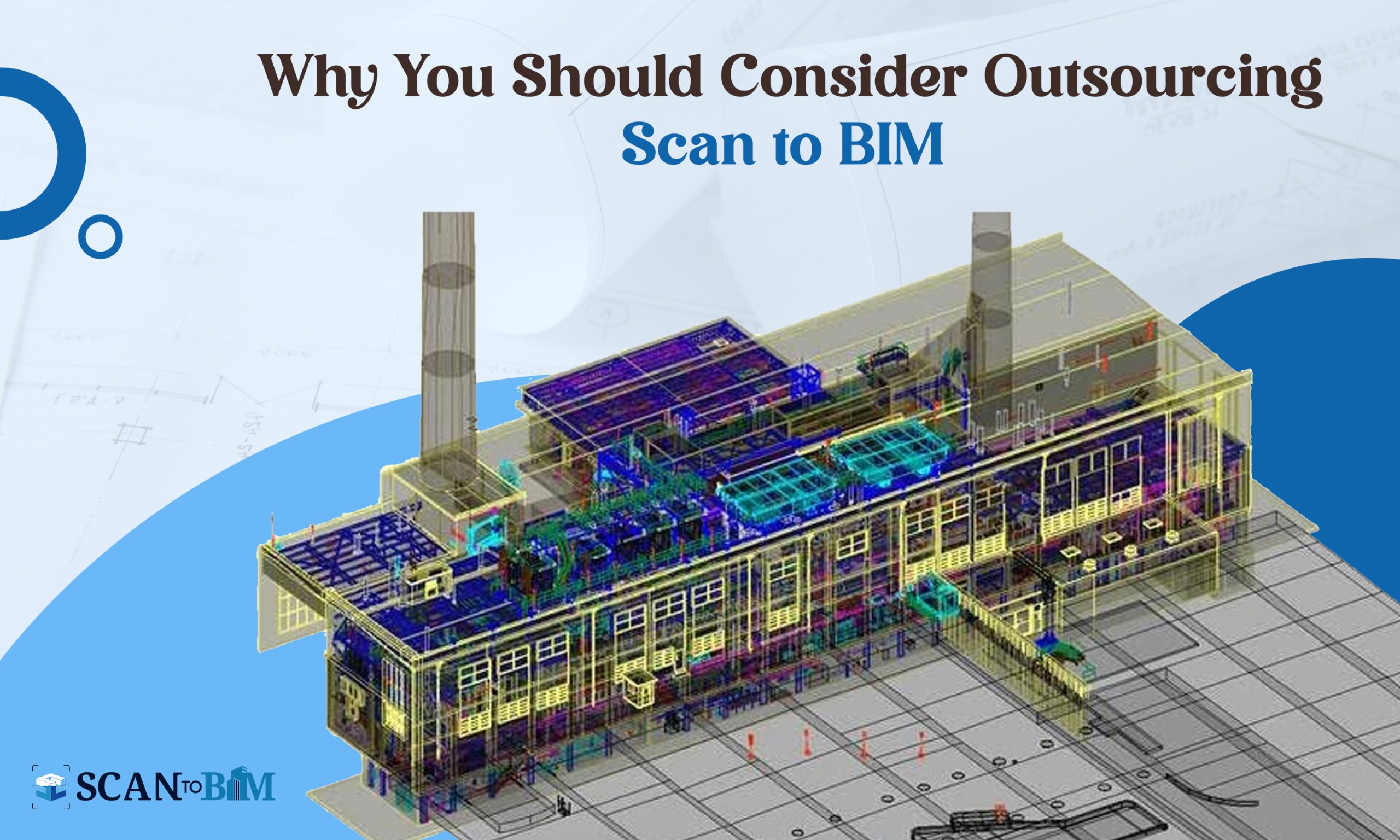 Why You Should Consider Outsourcing Scan To Bim